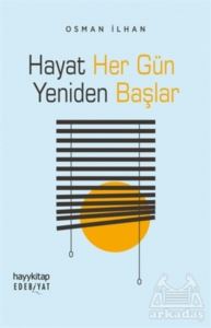 Hayat Her Gün Yeniden Başlar