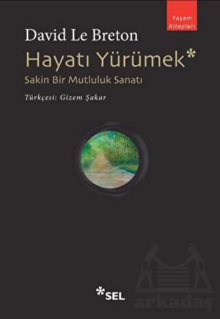 Hayatı Yürümek: Sakin Bir Mutluluk Sanatı