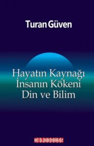 Hayatın Kaynağı İnsanın Kökeni Din Ve Bilim