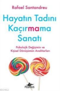 Hayatın Tadını Kaçırmama Sanatı