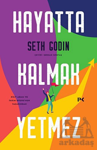 Hayatta Kalmak Yetmez