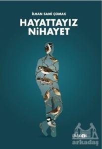 Hayattayız Nihayet