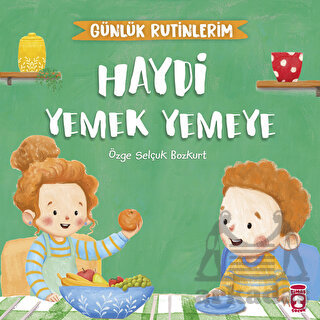 Haydi Yemek Yemeye - Günlük Rutinlerim