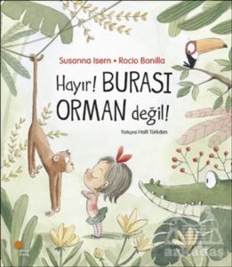 Hayır! Burası Orman Değil!