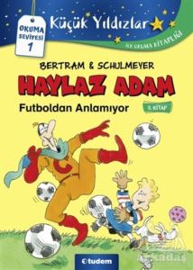 Haylaz Adam Futboldan Anlamıyor (5. Kitap)