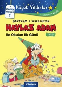 Haylaz Adam İle Okulun İlk Günü (1. Kitap)