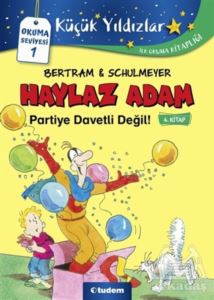 Haylaz Adam Partiye Davetli Değil (4. Kitap)