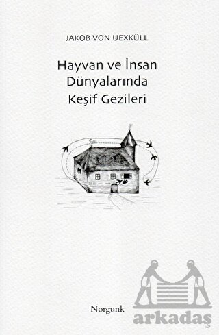 Hayvan Ve İnsan Dünyalarında Keşif Gezileri