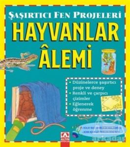 Hayvanlar Alemi - Şaşırtıcı Fen Projeleri