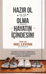 Hazır Ol Ya Da Olma: Hayatın İçindesin