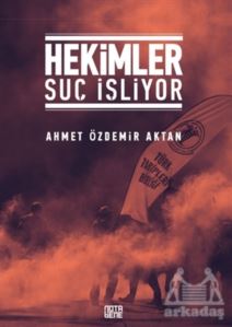 Hekimler Suç İşliyor