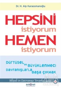 Hepsini İstiyorum Hemen İstiyorum