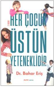 Her Çocuk Üstün Yeteneklidir