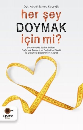 Her Şey Doymak İçin Mi ?