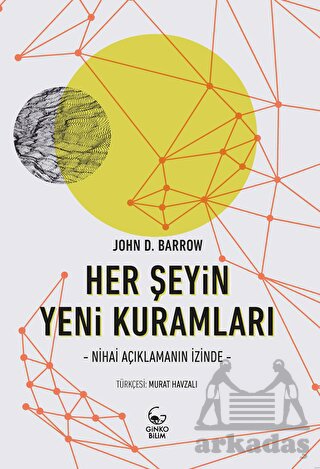 Her Şeyin Yeni Kuramları - Nihai Açıklamanın İzinde