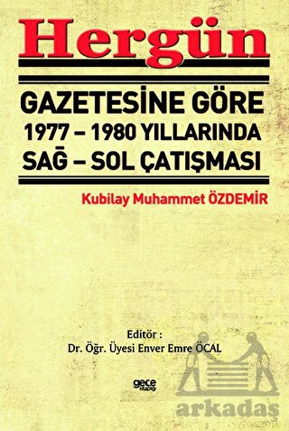 Hergün Gazetesine Göre 1977 - 1980 Yıllarında Sağ Sol Çatışması