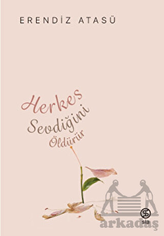 Herkes Sevdiğini Öldürür