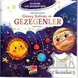 Hikayelerle Güneş Sistemi Ve Gezegenler - İlk Okuma Uzay Hikayeleri Serisi