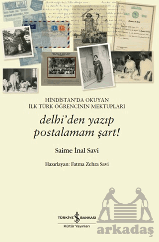 Hindistan'da Okuyan İlk Türk Öğrencinin Mektupları - Delhi'den Yazıp Postalamam Şart!