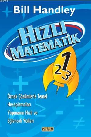 Hızlı Matematik Varsa Eserin; Örnek Çözümlerle Temel Hesaplamaları Yapmanın Hızlı Ve Eğlenceli Yolları Yabancı Bir Eser İse Eserin