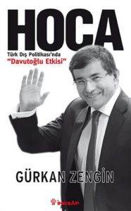 Hoca; Türk Dış Politikasında Davutoğlu Etkisi