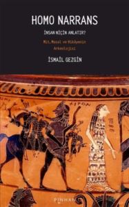 Homo Narrans: İnsan Niçin Anlatır? Mit, Masal Ve Hikayenin Arkeolojisi - Thumbnail