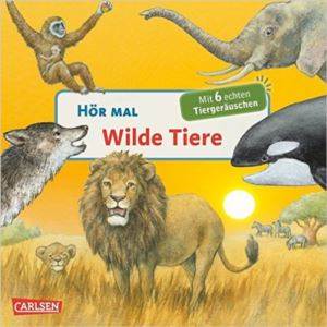 Hör Mal (Soundbuch): Wilde Tiere