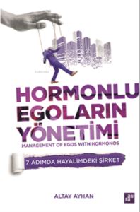 Hormonlu Egoların Yönetimi