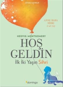 Hoş Geldin: İlk İki Yaşın Sihri