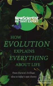 How Evolution Explains Everything About Life