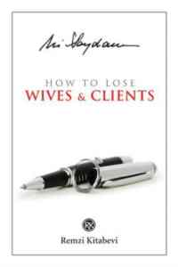 How To Lose Wives & Clients