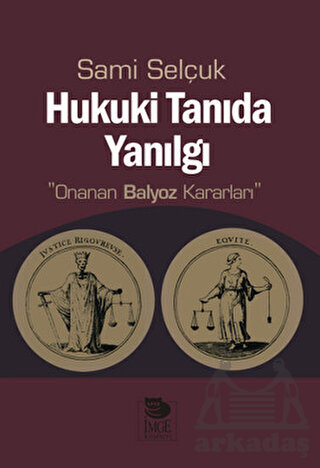 Hukuki Tanıda Yanılgı Onanan Balyoz Kararları