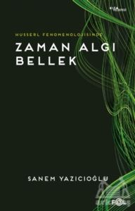 Husserl Fenomenolojisinde Zaman Algı Bellek