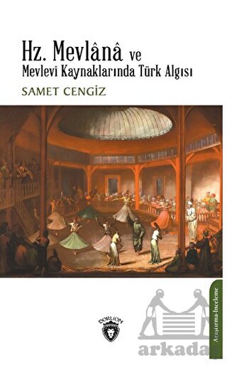 Hz. Mevlana Ve Mevlevi Kaynaklarında Türk Algısı