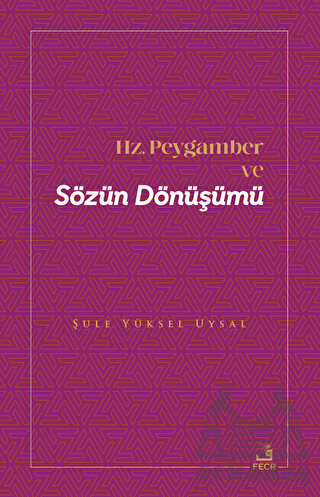 Hz. Peygamber Ve Sözün Dönüşümü