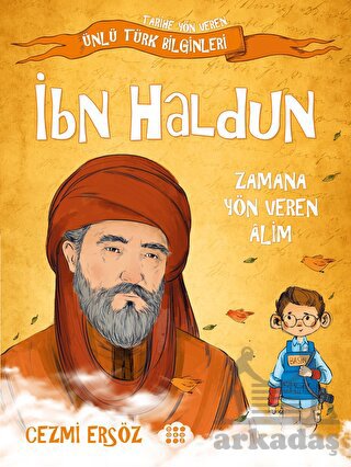 İbn Haldun - Zamana Yön Veren Alim