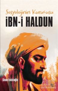 İbn-İ Haldun - Sosyolojinin Kurucusu