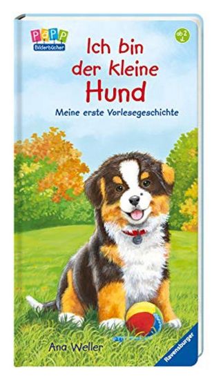 Ich bin der kleine Hund: Meine erste Vorlesegeschichte