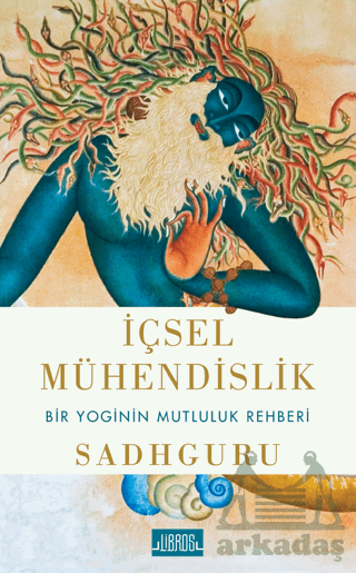 İçsel Mühendislik - Bir Yoginin Mutluluk Rehberi