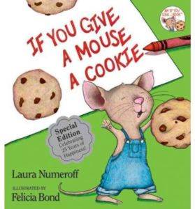 If You Give a Mouse a Cookie