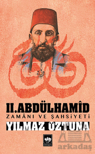 II. Abdülhamid Zamanı ve Şahsiyeti