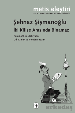 İki Kilise Arasında Binamaz Karamanlıca Edebiyatta Dil, Kimlik Ve Yeniden-Yazım