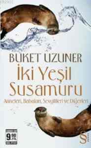 İki Yeşil Susamuru (Cep Boy); Anneleri, Babaları, Sevgilileri ve Diğerleri