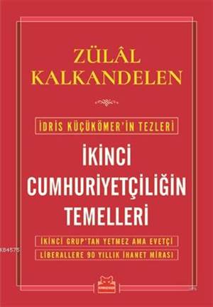 İkinci Cumhuriyetçiliğin Temelleri; İdris Küçükömer'in Tezleri