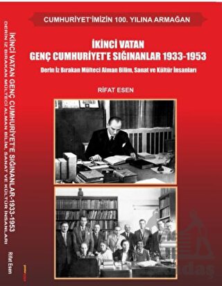 İkinci Vatan Genç Cumhuriyet'e Sığınanlar 1933-1953