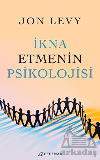 İkna Etmenin Psikolojisi