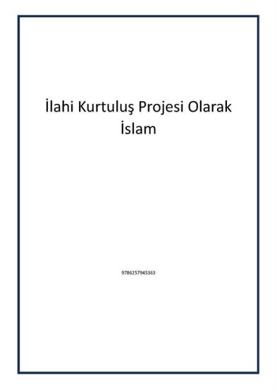 İlahi Kurtuluş Projesi Olarak İslam