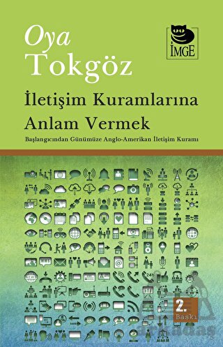 İletişim Kuramlarına Anlam Vermek; Başlangıcından Günümüze Anglo-Amerikan İletişim Kuramı