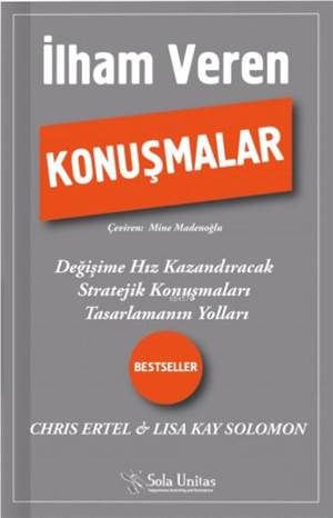 İlham Veren Konuşmalar; Değişime Hız Kazandıracak Stratejik Konuşmaları Tasarlamanın Yolları