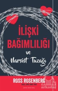 İlişki Bağımlılığı Ve Narsist Tuzağı